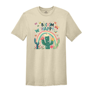 Bloom Happy Shirt, Sarcastic Women Shirts, Nature Lover Shirts, Cactus Shirt, Butterfly Shirts, Gift For Her