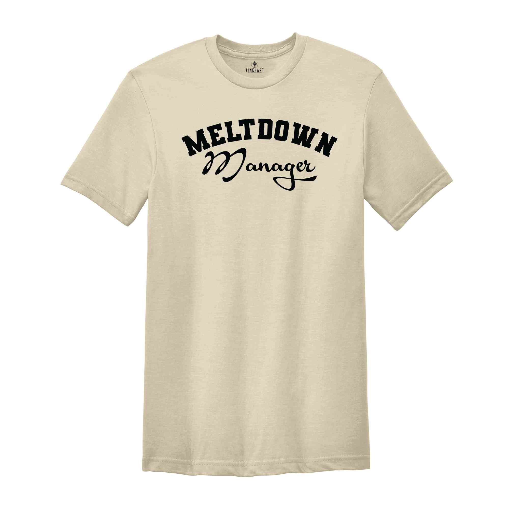 Meltdown Manager Shirt, Mom Shirt, Funny Mom Shirt, Football Mom Shirt, Dance Mom Shirt, Soccer Mom Shirt, Baseball Mom Shirt, Funny Shirt