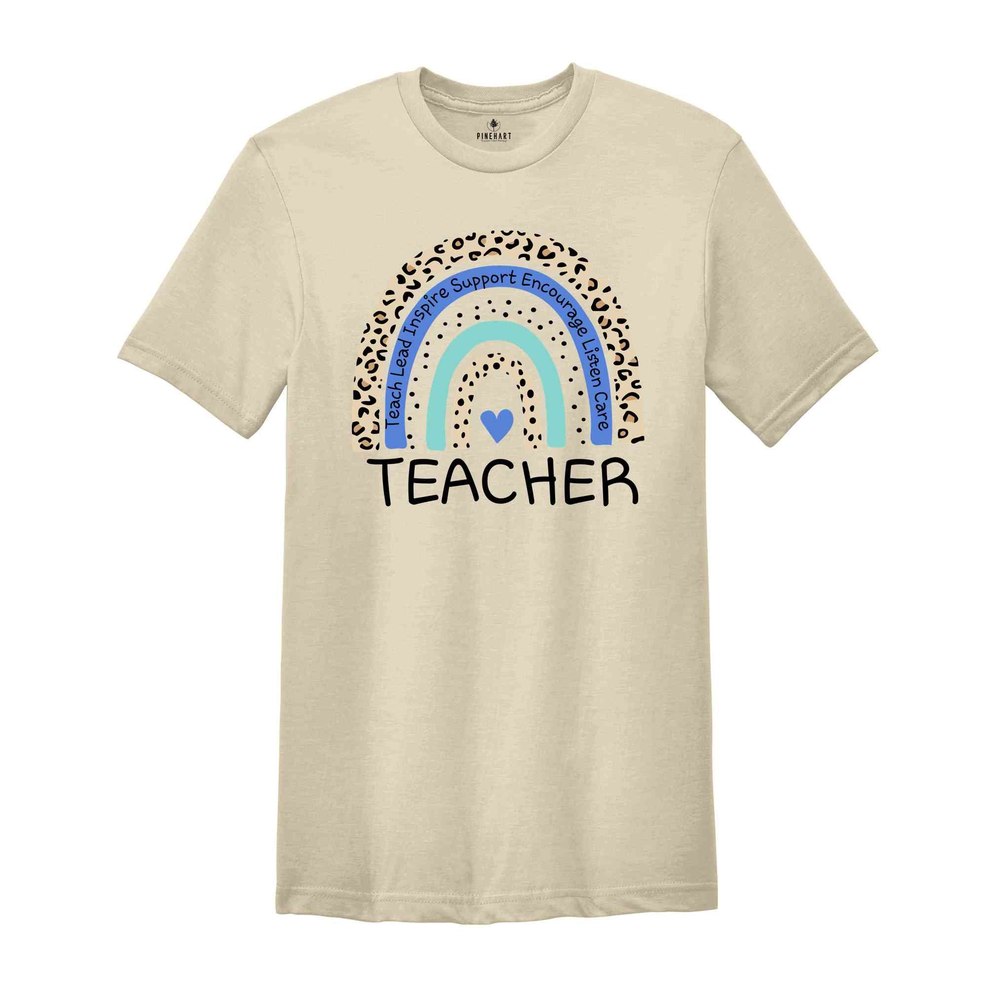 Rainbow Teacher Shirt, Teach Lead Inspire Support Encourage Listen Care Shirt, Back To School Teaching Shirt, First Grade Teachers