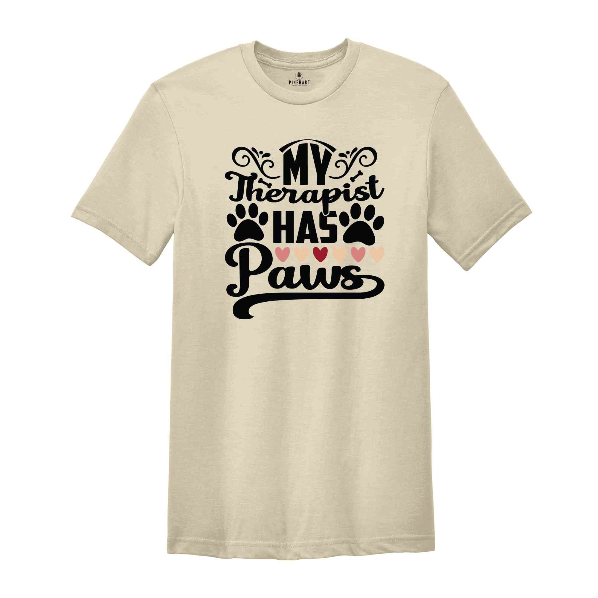 My Therapist Has Paws Shirt, Pet Owner Gifts, Gift for Her, Occupational Therapy Gifts, Animal Therapist Shirt, Dog Lover Shirt