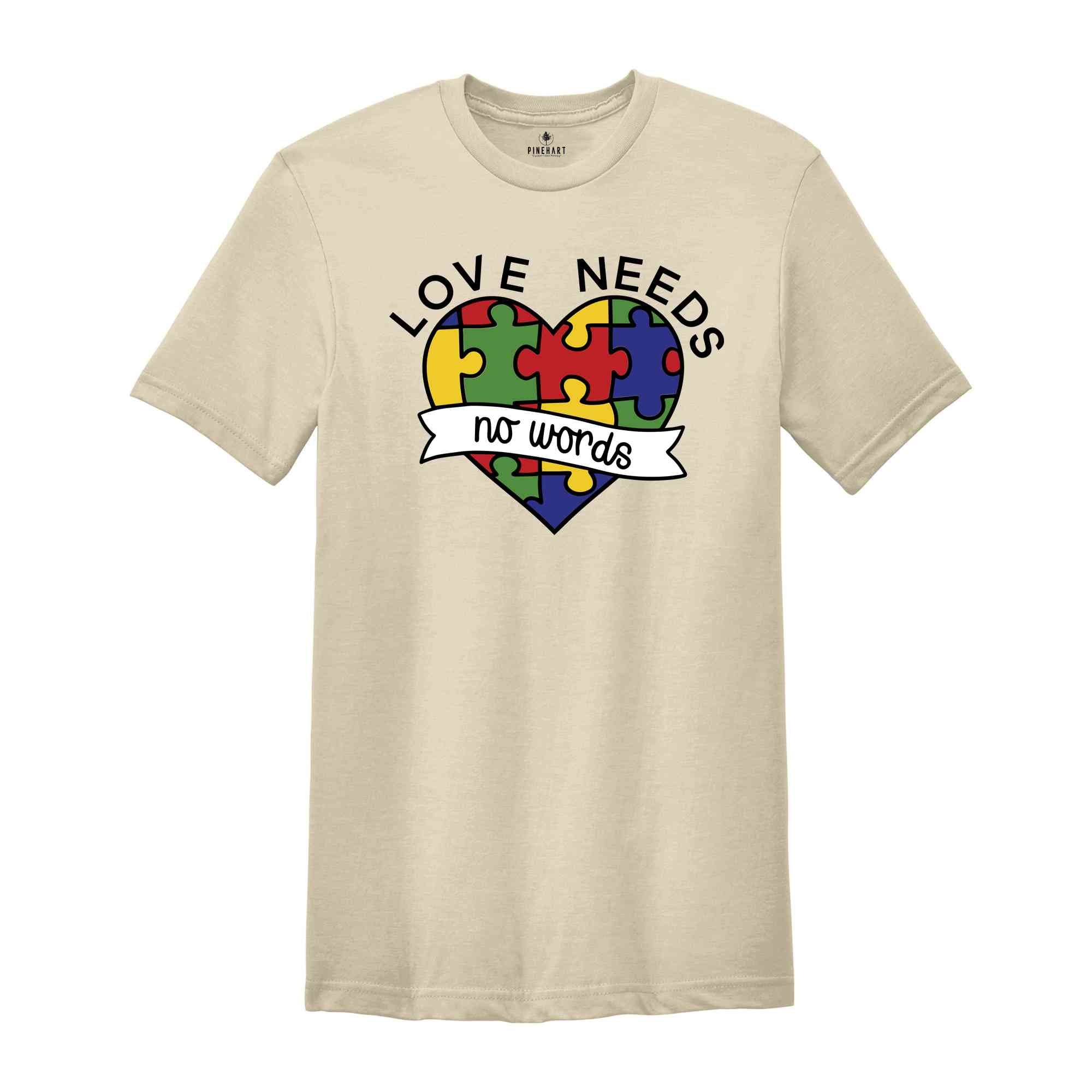 Love Needs No Words Shirt, Autism Pride Shirt, Autism Heart Shirt, Autism Awareness Shirt, Puzzle Heart Shirt