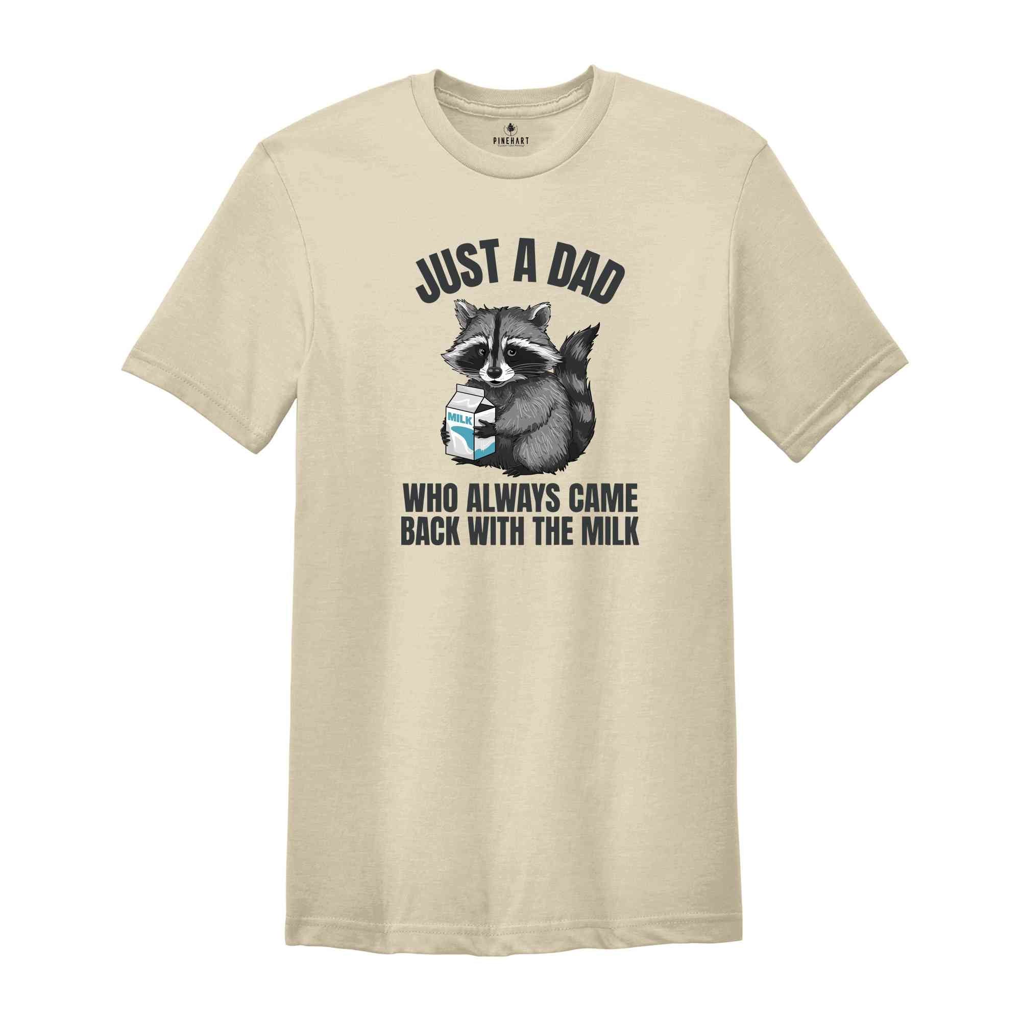 Just A Dad Who Came Back With The Milk Shirt, Father's Day Shirt, Funny Milk Shirt, Vintage Animal Shirt, Raccoon Shirt