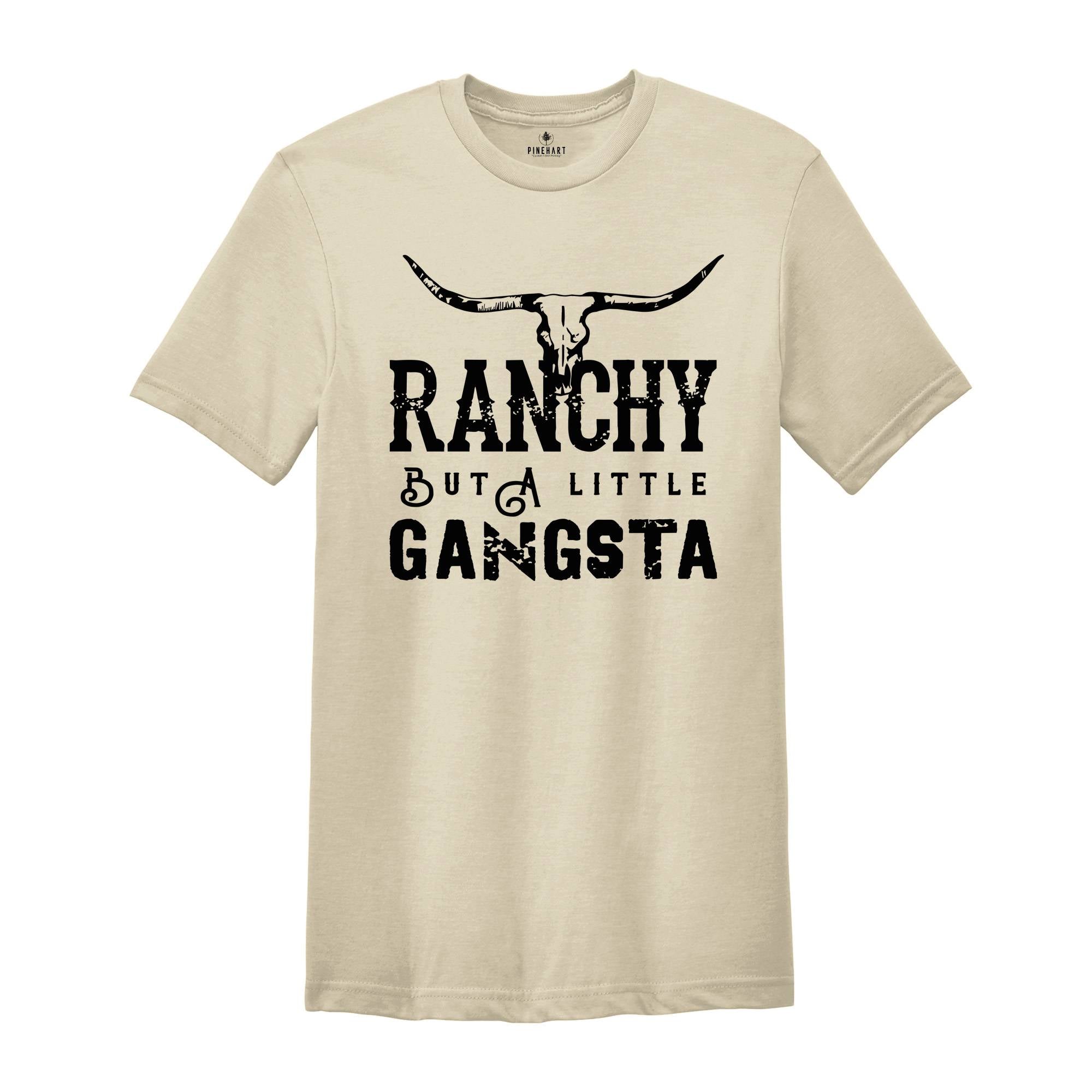 Raunchy But a Little Gangsta Shirt, Cowgirl Shirt, Western Shirt, Cowboy Shirt, Country Tee, Rodeo Shirt