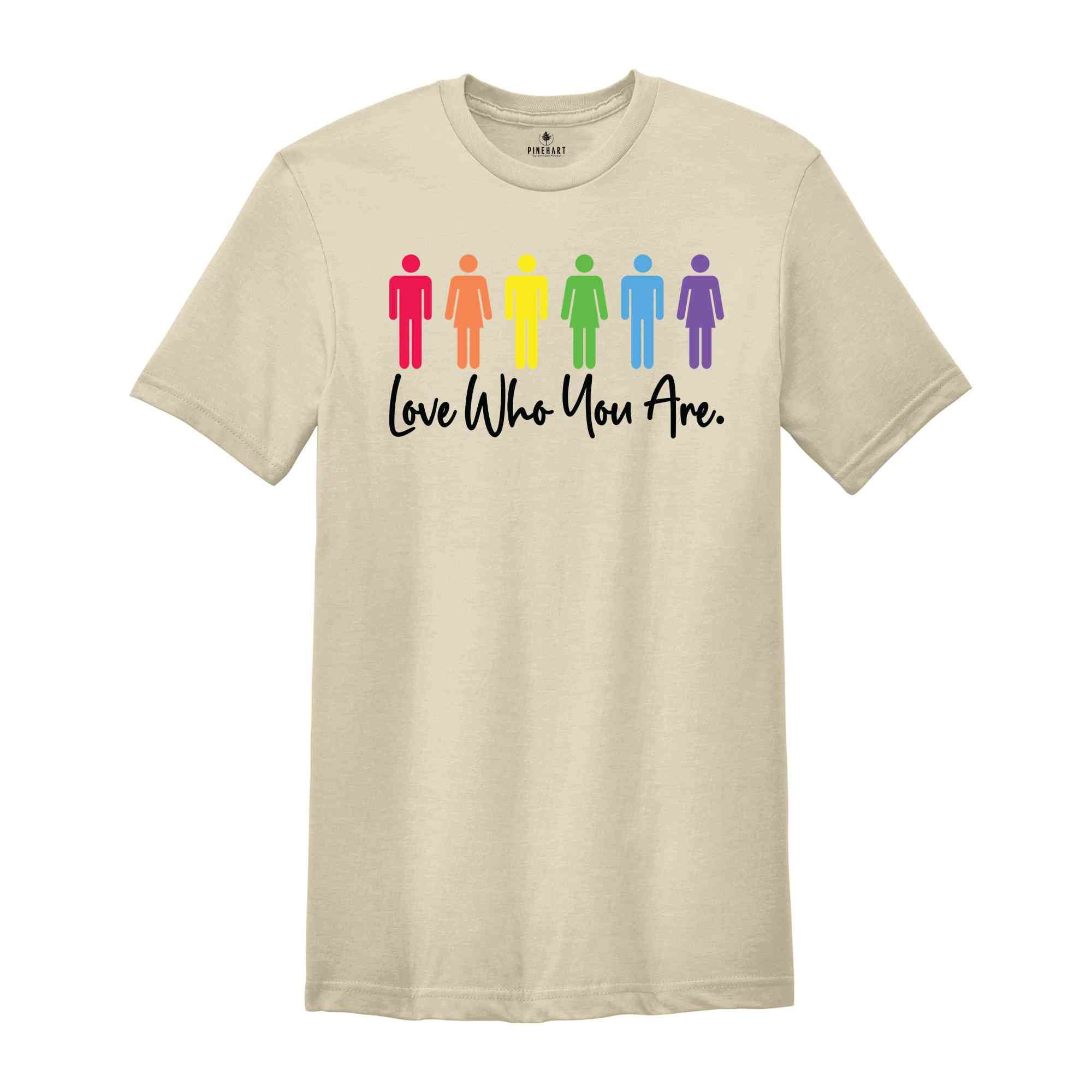 Love Who You Are Shirt, LGBTQ Shirt, Pride Month Shirt, Gay Pride Shirt, Pride Shirt, Equality Shirt, LGBTQ Gift, Lesbian Pride Shirt