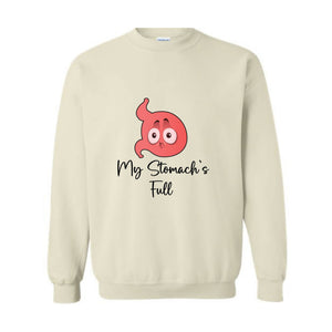 My Stomach`s Full Sweater, Funny Sweater, Trendy Sweater, Stomach Sweater, Funny Stomach, Tummy Hurts me Sweater,