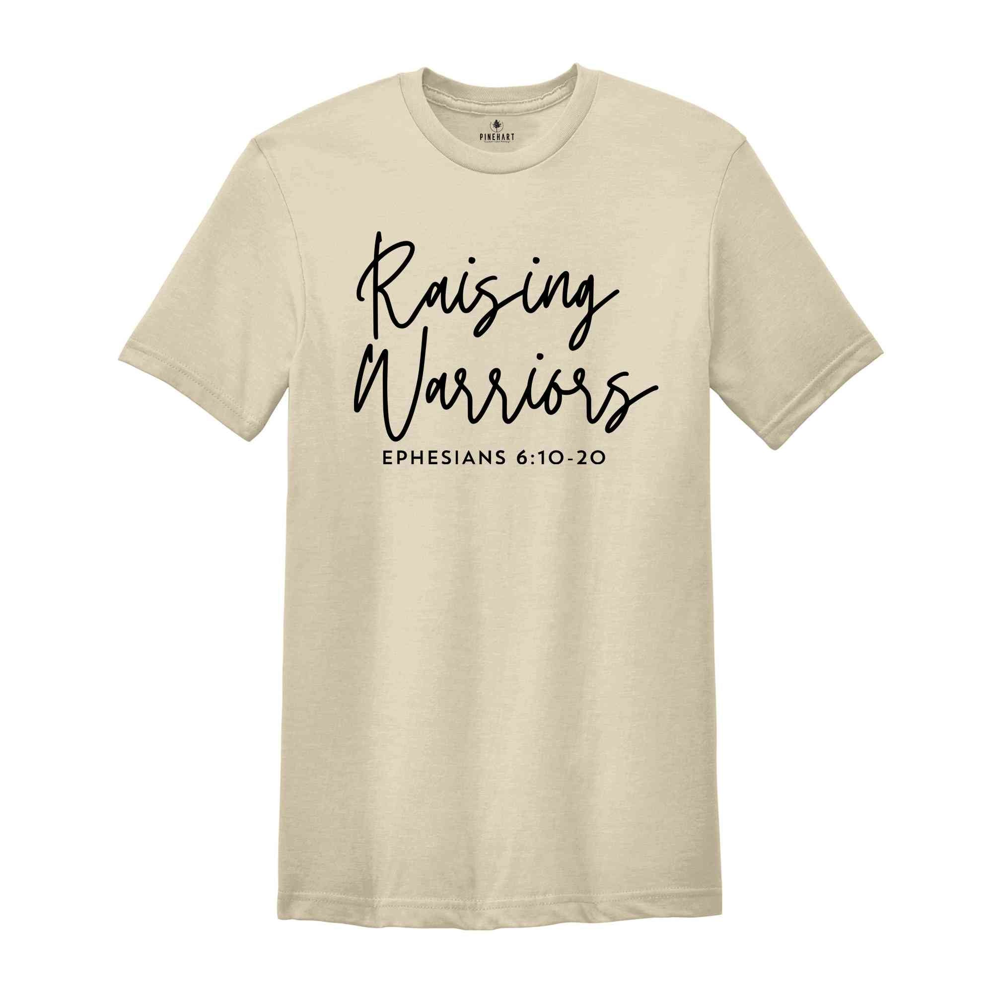 Raising Warriors T-Shirt, Bible Verse Shirt, Ephesians 6:10-20 Shirt, Religious Apparel, Gift For Catholic Mom