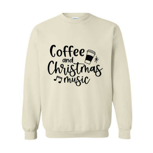 Coffee and Christmas Music Sweatshirt, Coffee and Christmas Gift, Christmas Music Hoodie, Christmas Outfit, Xmas Party Costume