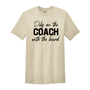 Dibs On The Coach With The Beard Shirt, Football Mom Tshirt, Baseball Lover Tshirt, Coach's Wife Shirt, Game Day Shirt