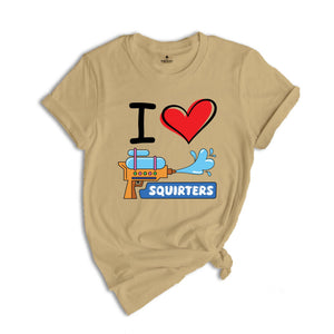 I Love Squirters Tshirt, Adult Humor Shirts, Shirt Gift For Men, Inappropriate Shirt, Adult Humor Tee, Funny Saying Shirt, Sarcastic Tee