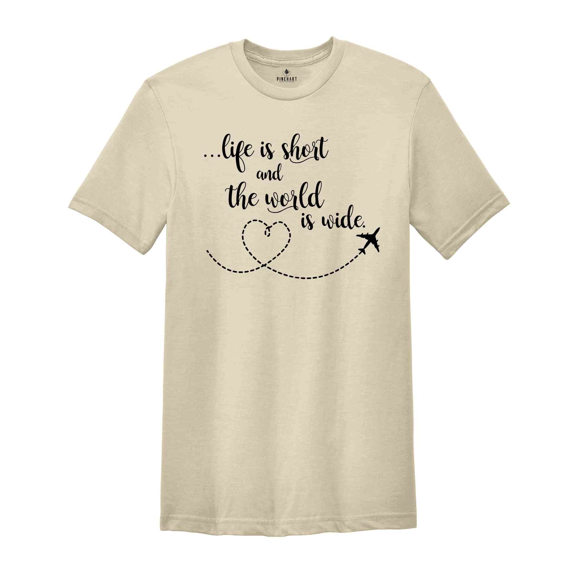 Life Is Short and the World Is Wide Airplane Trip Shirt, Travel Lover Shirt, Wanderlust T-Shirt, Travel Lover Gift