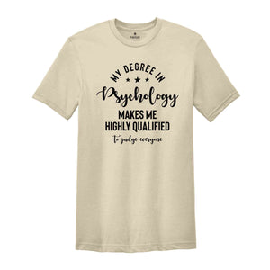 My Degree In Pscyhology Makes Me Highly Qualified Shirt, Brain Shirt, Psychology Clothing, School Psychologist, Psychiatrist Shirt