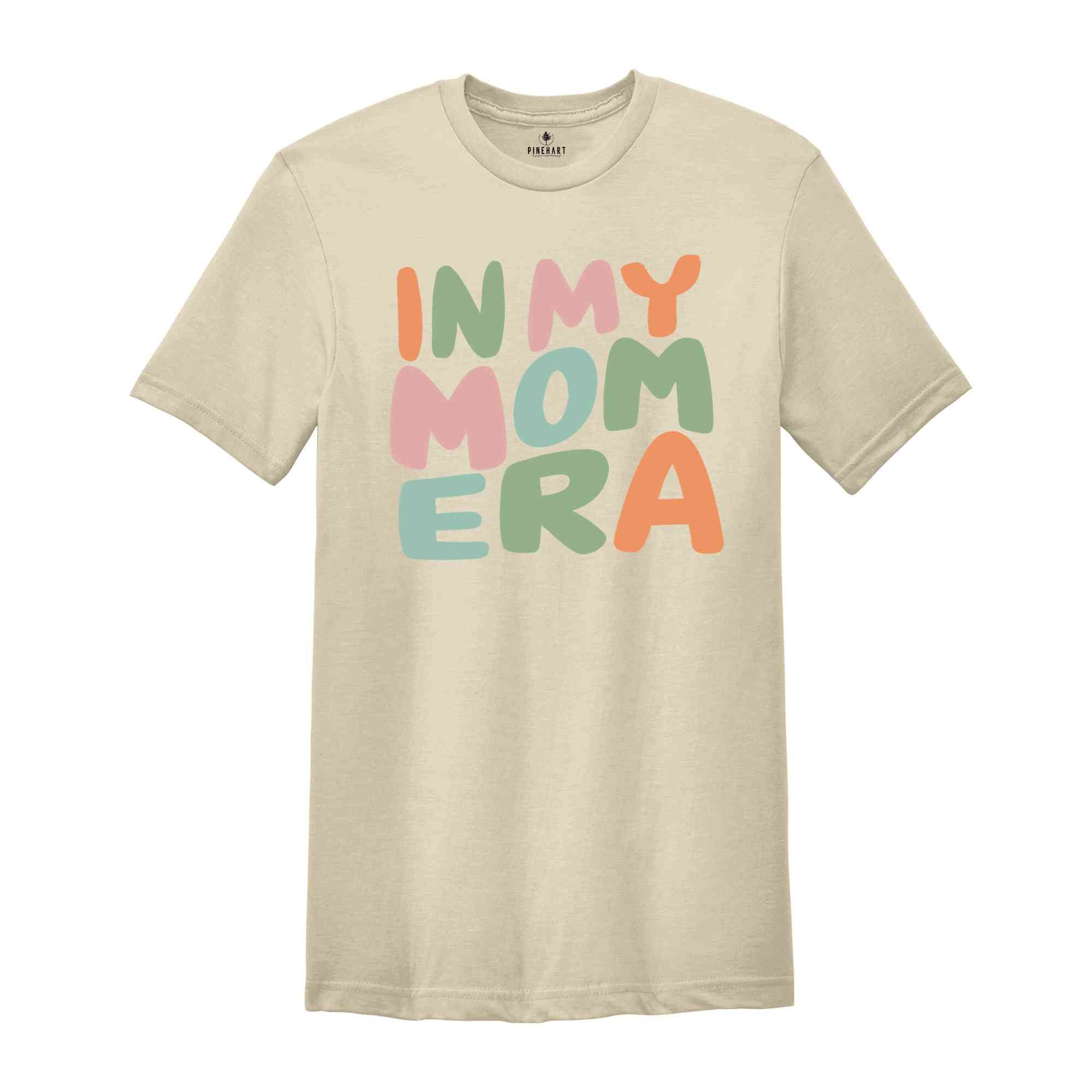 In My Mom Era Shirt, Retro Mom Clothes, Mom's Birthday T-Shirt, New Mom & Pregnancy Shirt, Cute New Mom Shirt