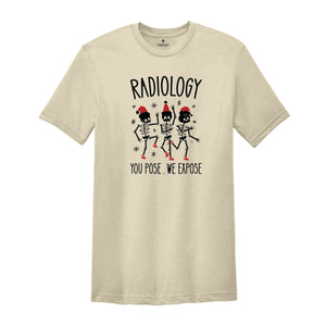 Radiology You Pose We Expose Shirt, Radiology Shirt, Funny Christmas Shirt, Christmas Skeleton Shirt, Dancing Skeleton Shirt, Christmas Gift