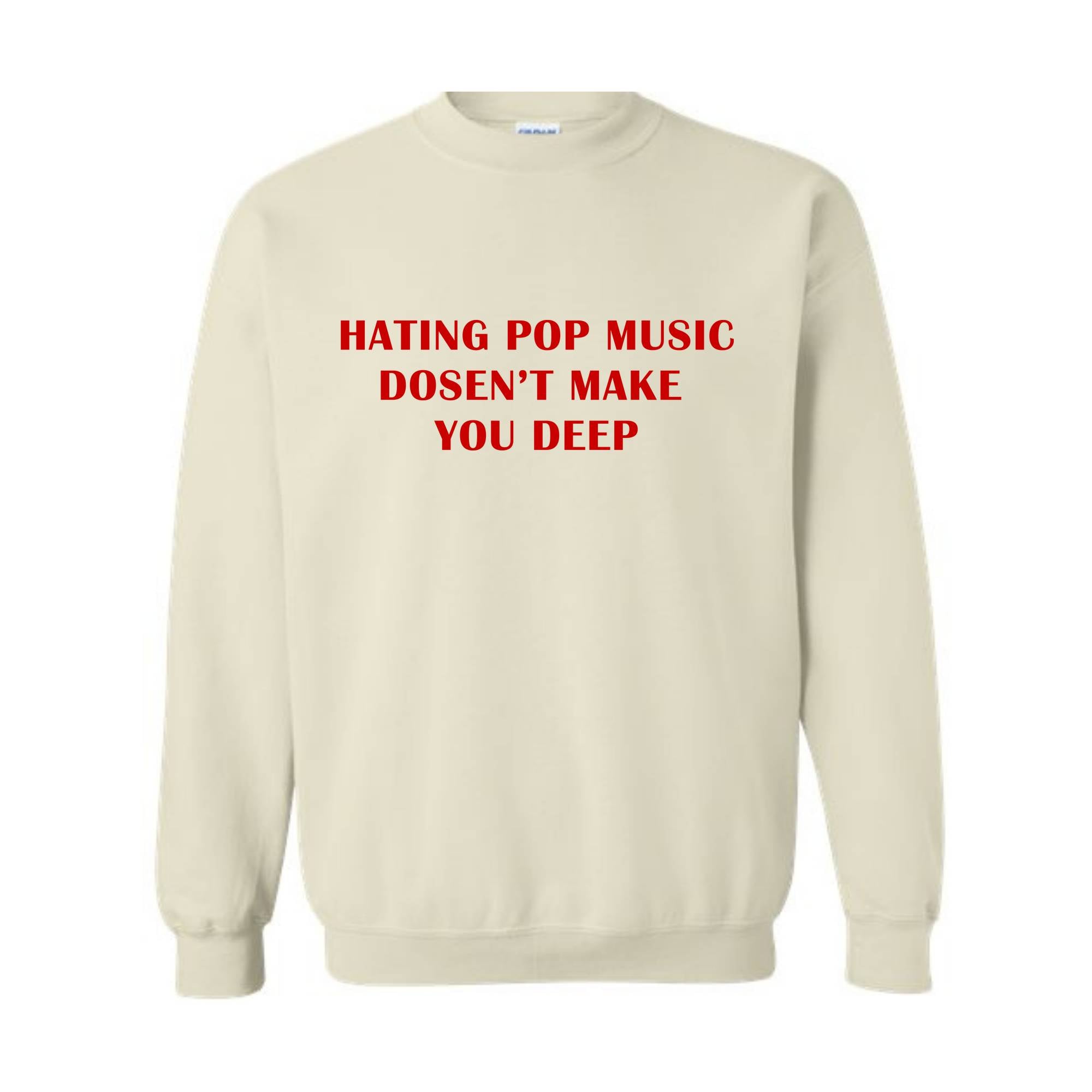 Hating Pop Music Doesn't Make You Deep Baby Sweatshirt, Fitted , Funny Mom , Girl Meme , Mom Gift