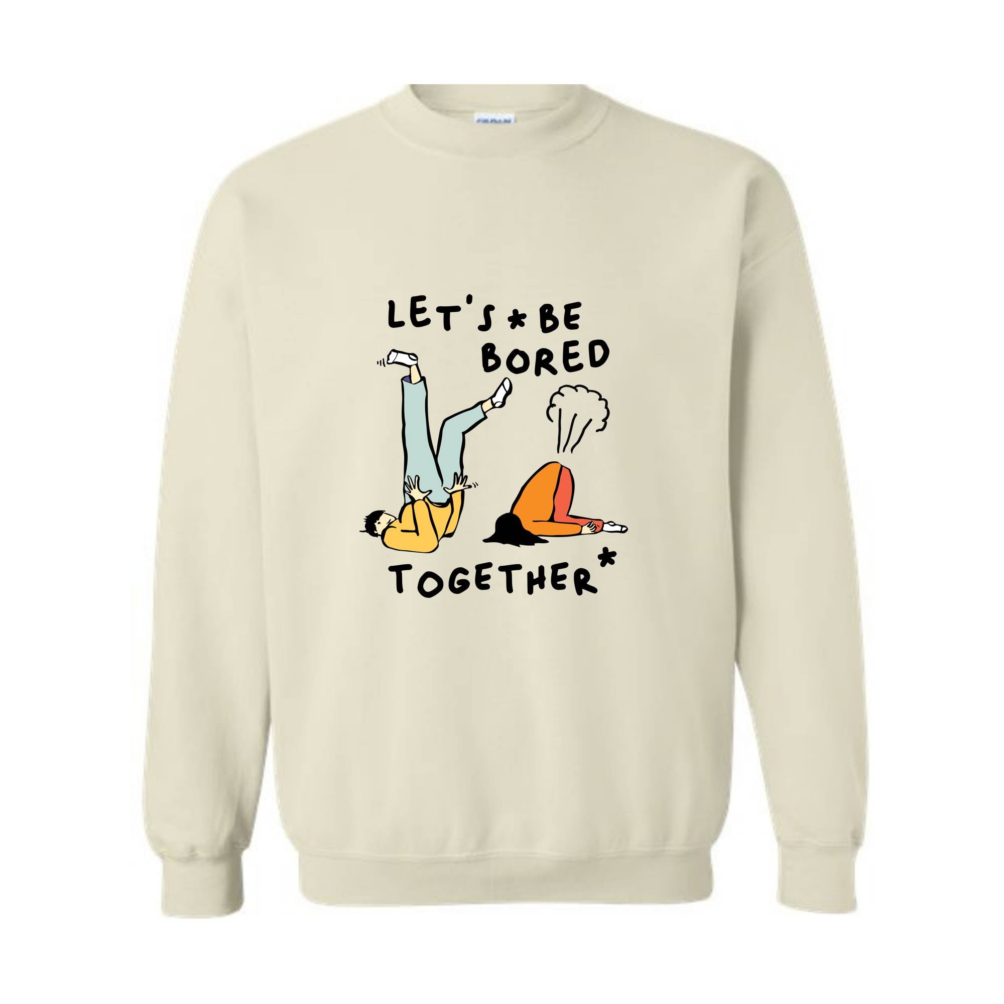 Let's Be Bored Together Sweatshirt, Funny Meme Sweatshirt, Meme Hoodie, Funny Meme Apparel, Funny Meme Hoodie, Streetwear