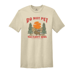 Do Not Pet The Fluffy Cows T-Shirt, Yellowstone National Park Shirt, Family Trip Outfit, Matching Camp Shirt, Vacation Gifts