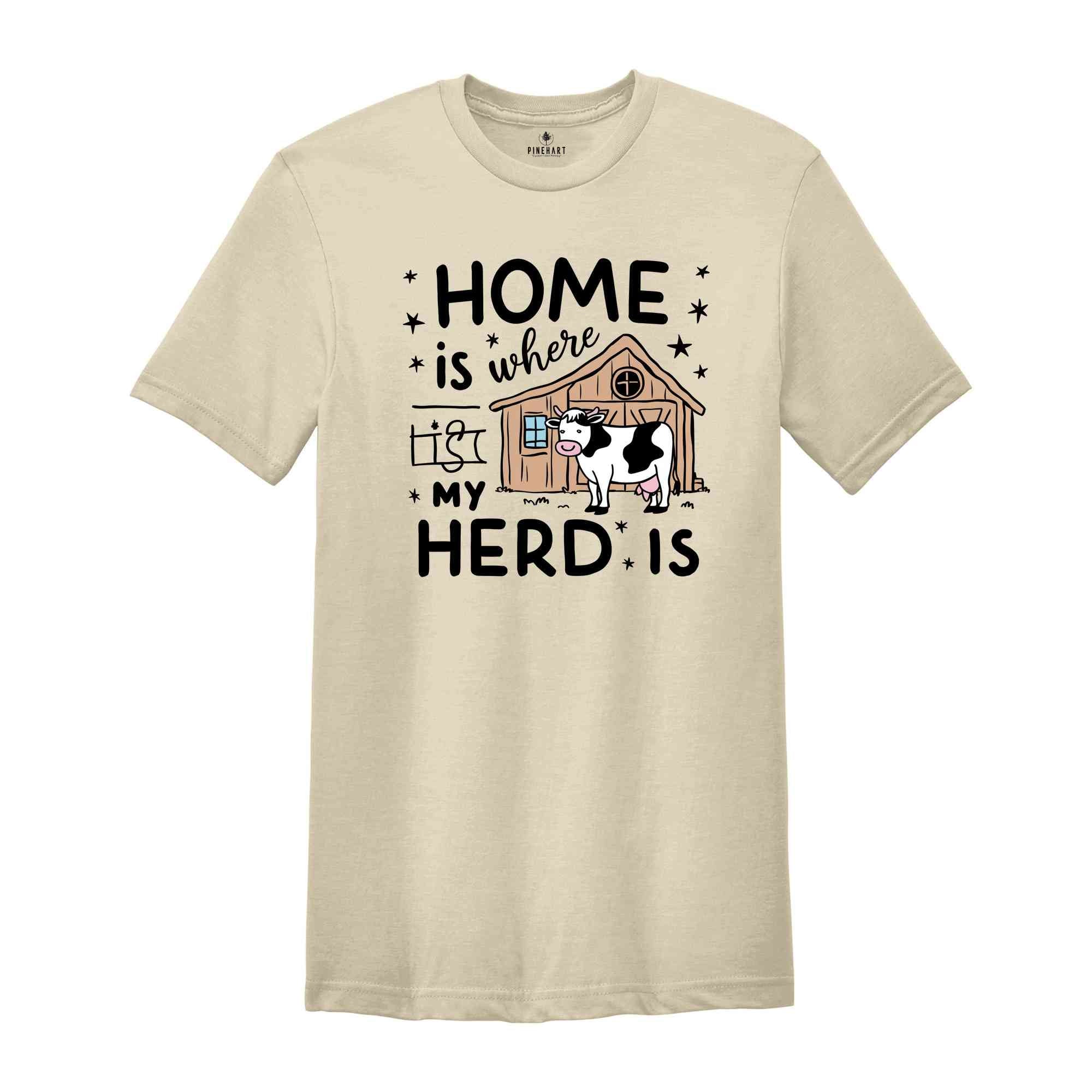 Home Is Where My Herd Is Shirt, Farmer Shirt, Country Shirt, Funny Farming Shirt, Cow Shirt, Shirt For Farmers