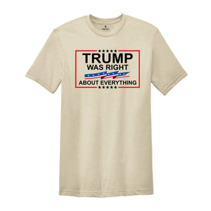 Trump Was Right About Everything Shirt, Republican Tshirt, Republican Gift, Conservative Tee, Free Trump Shirt, Pro America Tee