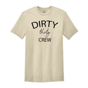 Dirty Thirty Shirts, 30th Birthday Girl Shirt, Dirty Thirty Birthday Crew Shirt, 30th Birthday Gift, Dirty 30 Party Crew, Birthday Squad