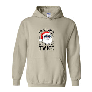 Santa Came Twice Hoodie, Christmas Hoodie, Christmas Gift, Christmas Pajamas, Funny Christmas Hoodie, Naughty Christmas Outfit