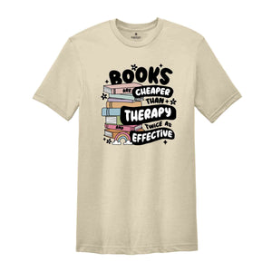 Books Are Cheaper Than Therapy And Twice As Effective Shirt, Book Lover T-Shirt, Reading Shirt, Book Lover Gifts, Librarian Tee