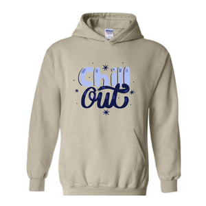 Chill Out Hoodie, Chill Out Apparel, Chill Hoodie, Cozy Hoodie, Motivational Hoodie, Mental Health