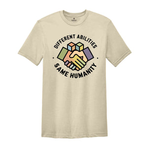 Different Abilities, Same Humanity T-Shirt, Autism Awareness Gift, One Love Shirt, Empathy Shirt, Motivational Shirt, Inspirational Shirt