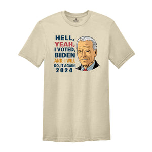 Hell Yeah I Voted Biden Shirt, Pro-Democrat 2024 Election Shirt, Political Support Shirt, Biden Vote Shirt, Patriotic Shirt