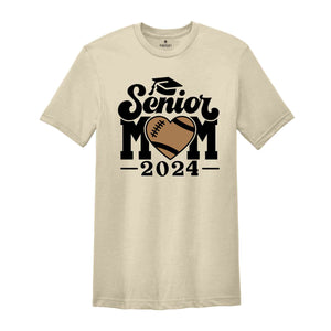 Football Senior Mom 2024 T-Shirt, Graduation 2024 Shirt, Senior Shirt, Graduation Shirt, Football Mom Shirt, Class of 24, Football Lover Tee