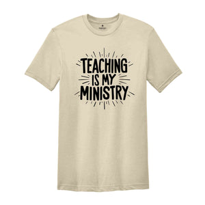 Teaching is My Ministry Shirt, Christian Teacher Shirt, Teacher Bible Verse Shirt, Sunday School Tee, Religion Teacher Gift