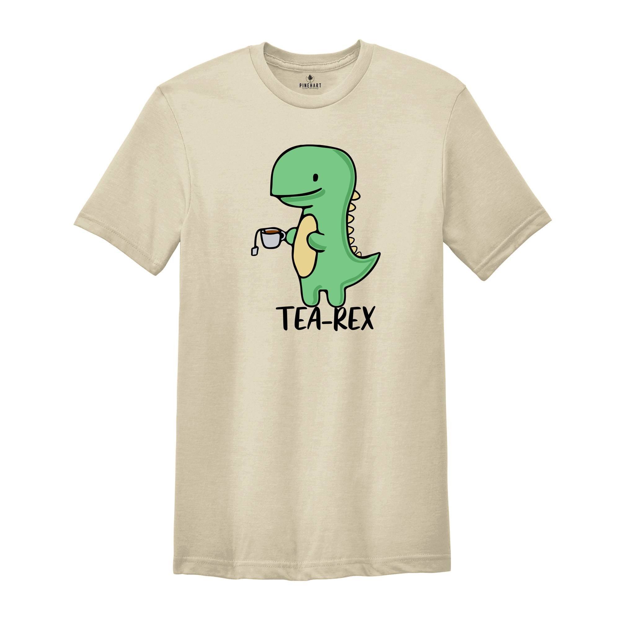 Tea-Rex Dinosaur Shirt, Funny Dinosaur Shirt, Tea Lover Gift, Cute Dinosaur Shirt, Tea Party Shirt, Funny Birthday Dinosaur Shirt