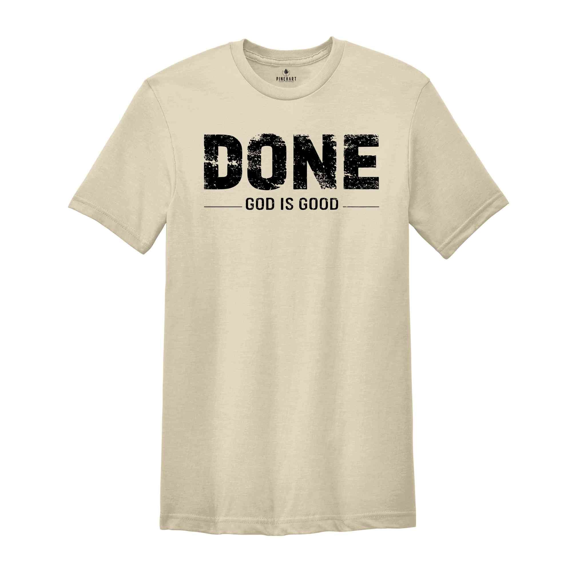 Done God Is Good Shirt, Last Day Of Chemo Shirt, Cancer Free Tee, Cancer Survivor Hope Cure Cancer Apparel, Oncology Nurse Tee