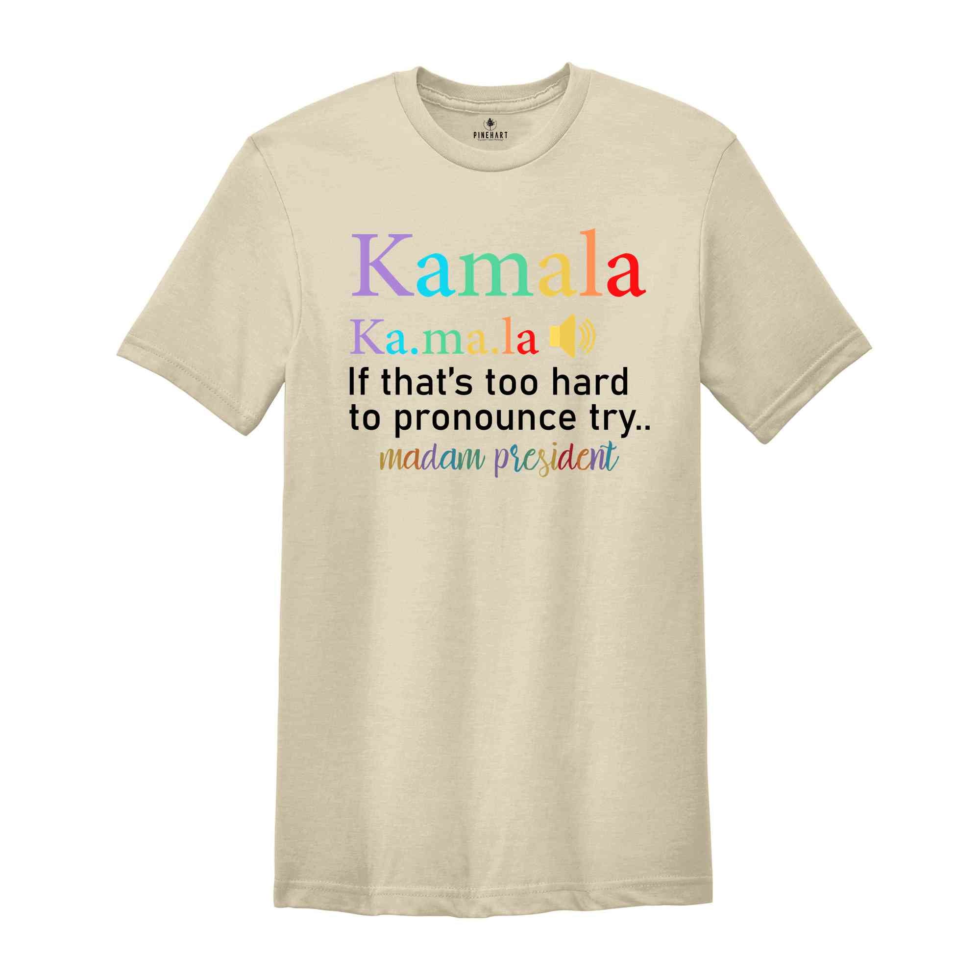 Kamala 2024 Shirt, Kamala Harris Shirt, If That's Too Hard Shirt, Female President Shirt, I'm Speaking Kamala Tee, Us Rally 2024 Tee