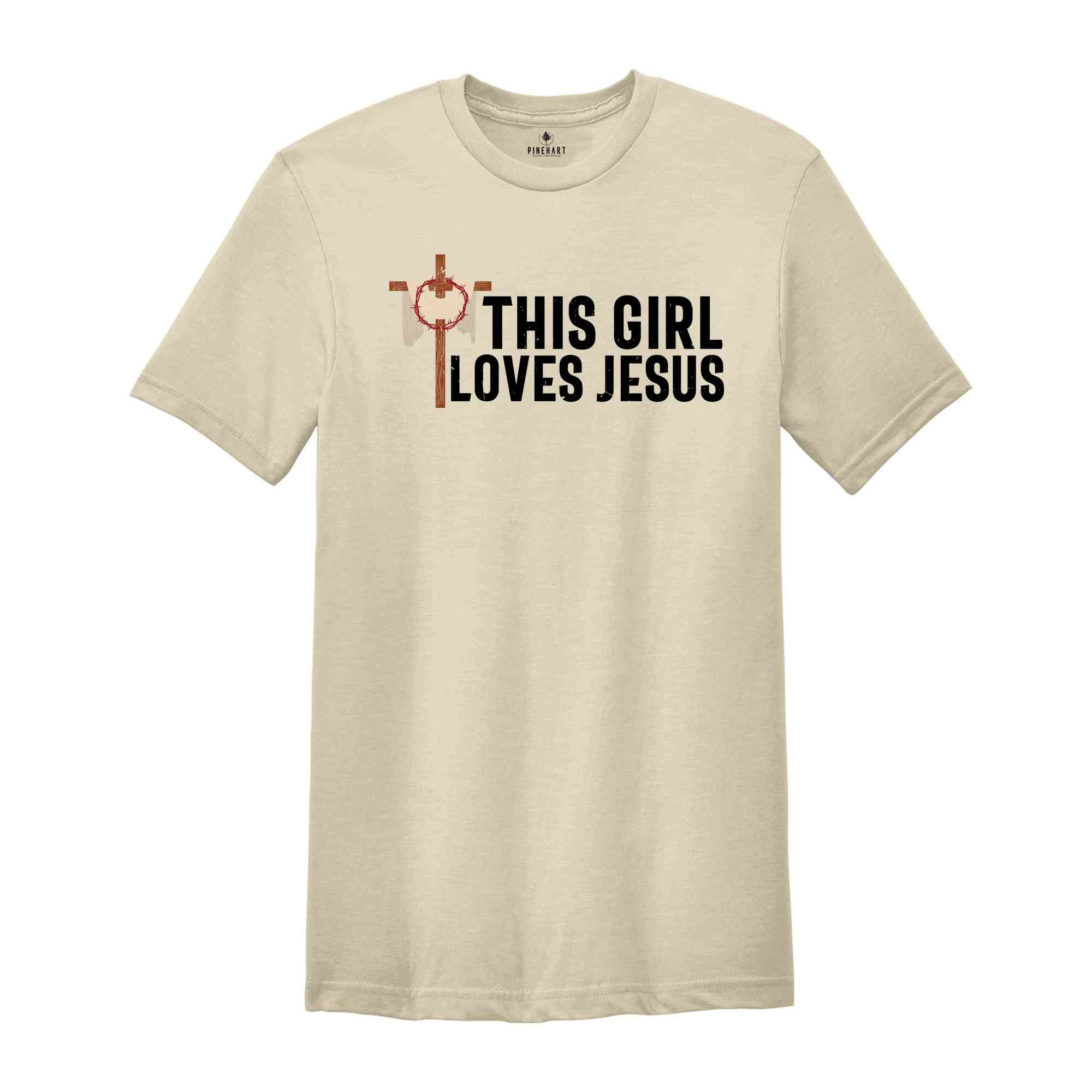 This Girl Loves Jesus Shirt, Faith Shirt, Christian Shirt, Bible Verse Shirt, Religious T shirt, Women Christian Gifts, Church Shirt