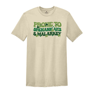 Prone To Shenanigans & Malarkey Shirt, Irish Shirt, St Patricks Day Shirt, St Patricks Shirt, St Paddys Day Shirt