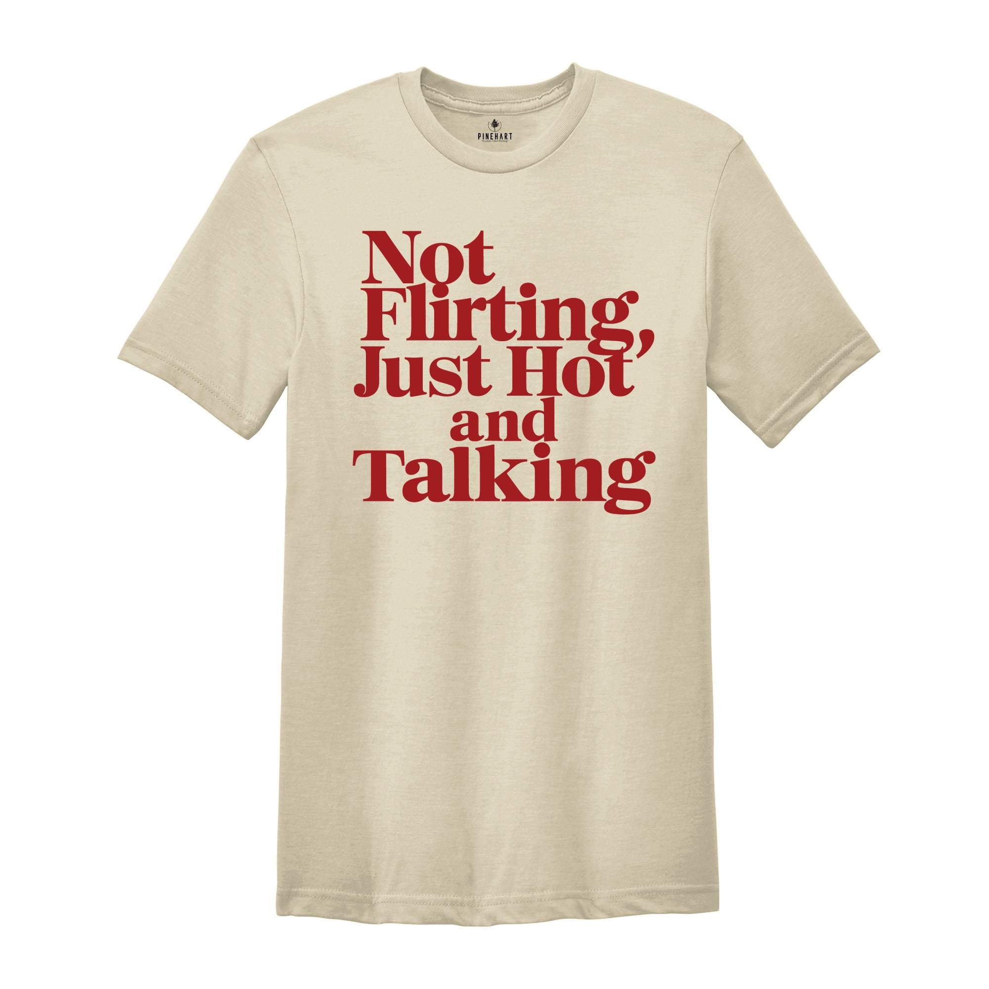 Not Flirting Just Hot Y2k Shirt, Y2k Shirt Trendy Tee ,Funny Shirt, Coquette Shirt, 90s Tee Vintage Aesthetic Shirt