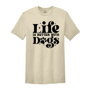 Life Is Better With Dogs Shirt, Mom Shirt, Dog Mom Shirt, Retro Shirt, Boy Mom Shirt, Mom Gift, Dogs Lover Shirt