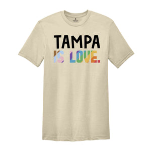 Tampa Is Love Shirt, LGBTQ Shirt, Pride Month Shirt, Equal Rights Shirt, Love Is Love Shirt, Pride Shirt, Gay Shirt