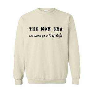 The Mom Era Sweatshirt, New Mom Sweatshirt, Mom To Be Sweatshirt, Pregnancy Gift for Mommy, Wife Sweatshirt, Baby Shower Hoodie, Mothers Day