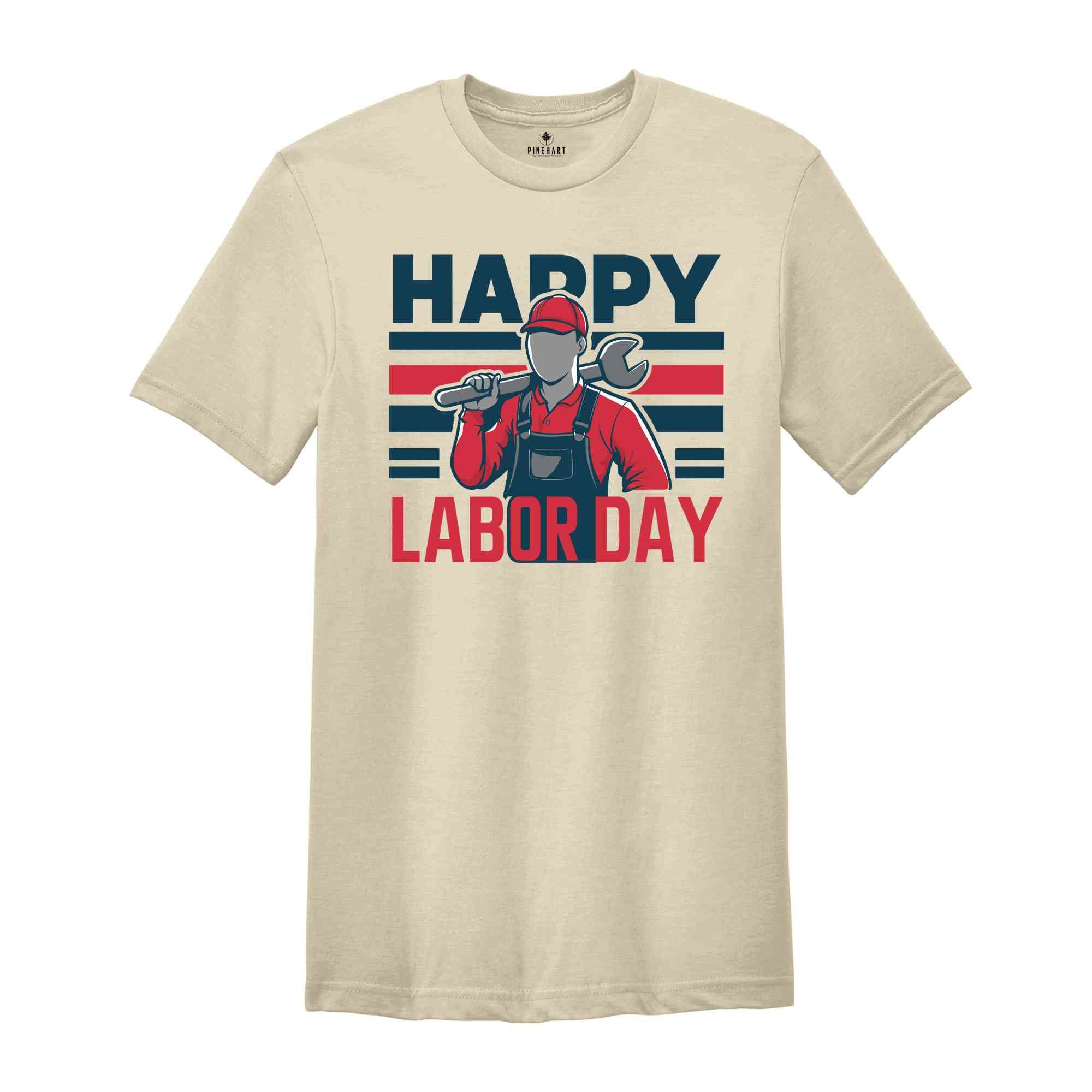 Happy Labor Day Shirt, Worker Shirt, Workers Day Shirt, leftist shirt, Patriotic Shirt, Gift For American, America Shirt