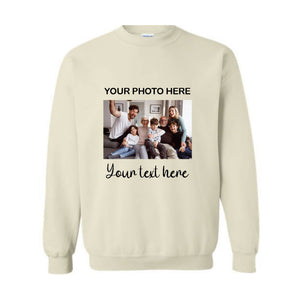 Custom Photo Sweatshirt, Custom Text Shirt, Personalized Photo Shirt, Birthday photo Shirt, Custom Picture Shirt, Personalized Custom Text