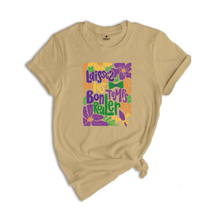 Laissez Les Bon Temps Rouler T-Shirt, Mardi Gras Shirt, Fat Tuesday, Laissez Les Bon Temps Rouler Tee, Carnival Tee, Mardi Gras Gift Tees