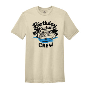 Birthday Cruisin' Crew T-Shirt, Birthday Cruise Shirts, Cruise Trip Tee, Cruise Ship Shirt, Cruise Gifts