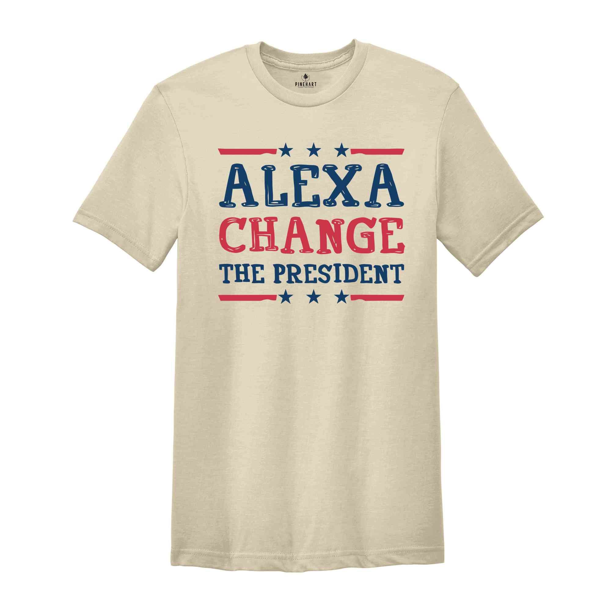 Alexa Change The President Shirt, Funny Trump Shirt, Anti Biden Shirt, Trump 2024 Shirt, 2024 Election Shirt, Voting Shirt, Funny Shirt