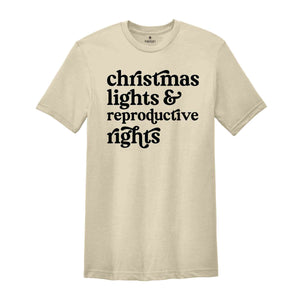 Christmas Lights And Reproductive Rights Shirt, Retro Christmas Shirt, Feminist Shirt, Christmas Lights Shirt, Holiday Shirt, Retro Shirt