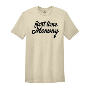 First Time Mom Shirt, New Mom Shirt, First Time Mom T-Shirt, Cute Mom Shirt, Pregnancy Reveal Shirt, Gift for New Mom Shirt, Baby Shower