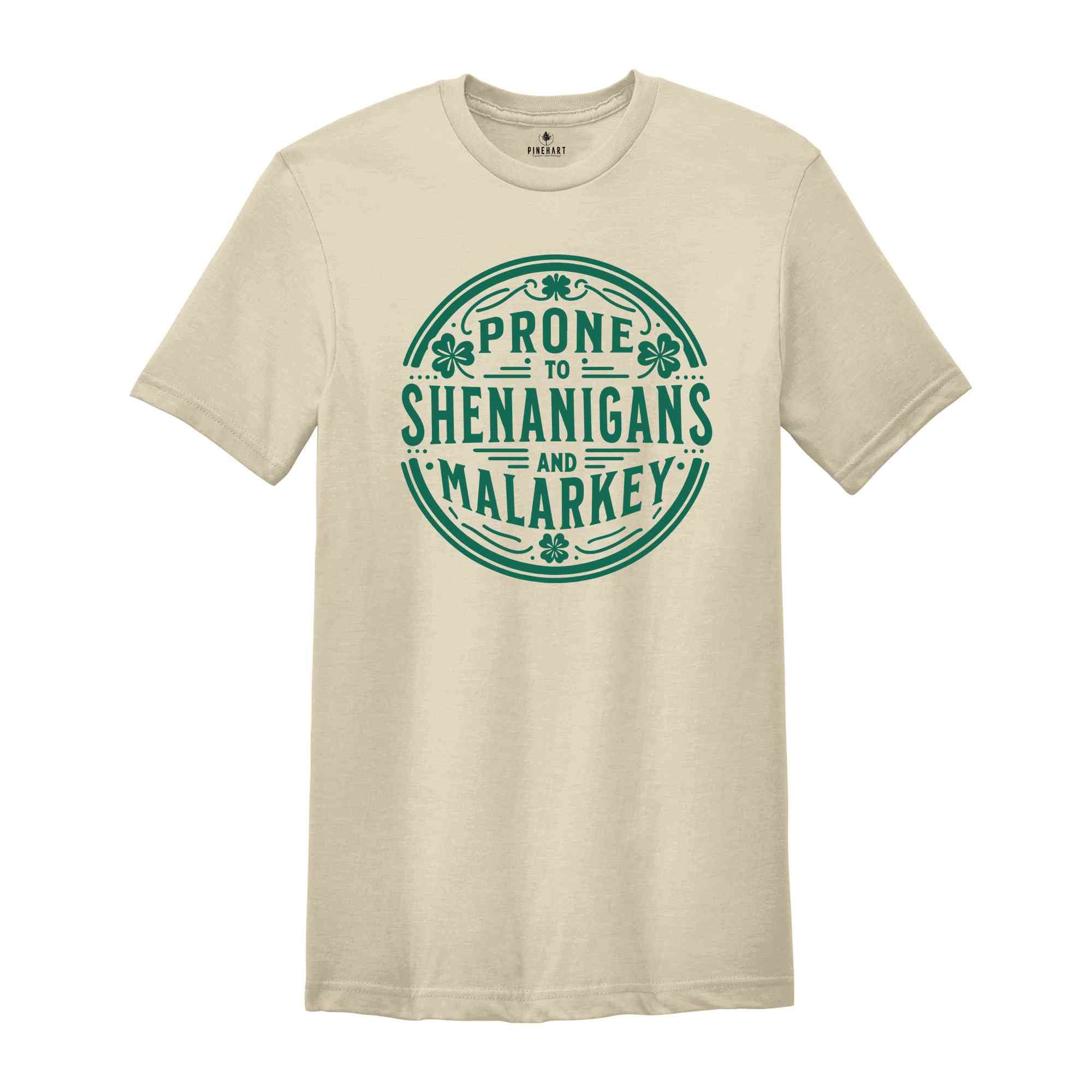 Prone To Shenanigans And Malarkey Shirt, Shamrock Shirt, Shenanigans Shirt, Lucky Shirt, Lucky Shamrock Shirt, Patrick Day Shirt, Irish Tee