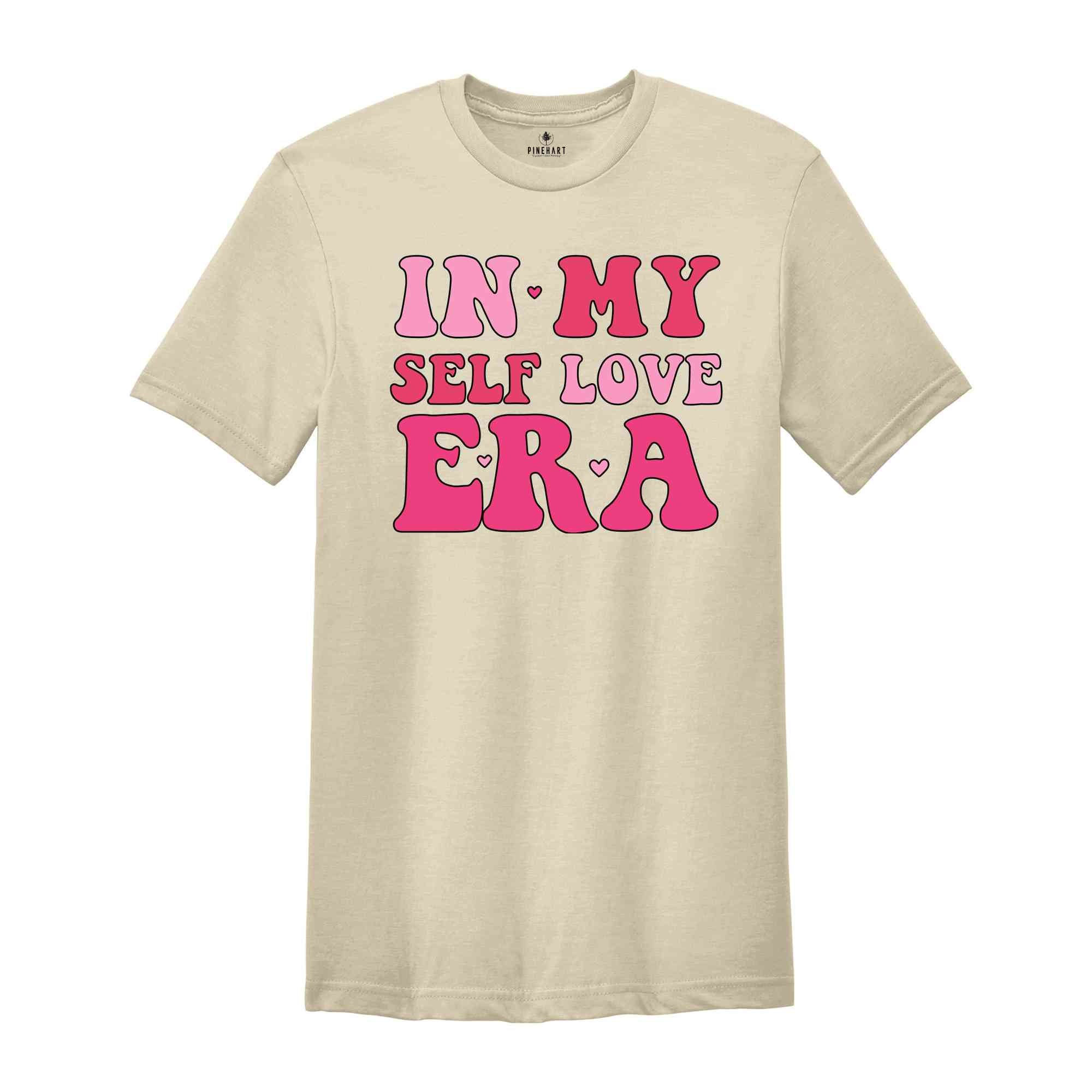 I n My Self Love Era Shirt, Self-love Shirt, Retro Valentine Shirt, loved Mama Shirt, heart valentine Shirt, Valentine’s Day Shirt