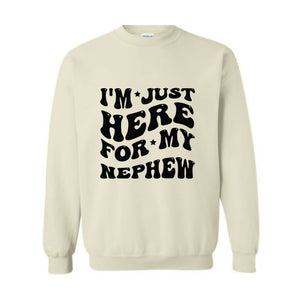 Im Just Here For My Nephew Sweatshirt, Nephew Sweater, Gifts For New Auntie, Cute Aunt , Baby Announcement Gifts