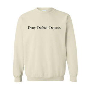 Deny Defend Depose Sweatshirt, Eat the Rich Sweater, Protest, True Crime Gift, Social Justice Hoodie, Healthcare Reform, Unhinged Bold Gift